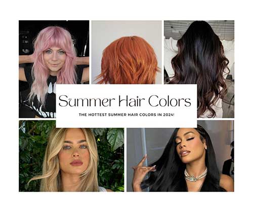 The Hottest Summer Hair Colors 2024 You Need to Try!